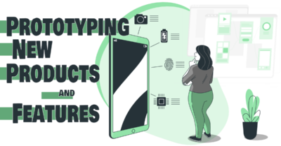 Designing and prototyping new products or features